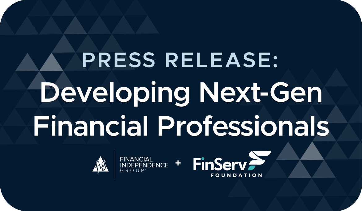 Finserv Press Release – Blog Header financial independence group and finserv foundation partner to develop next-gen financial professionals